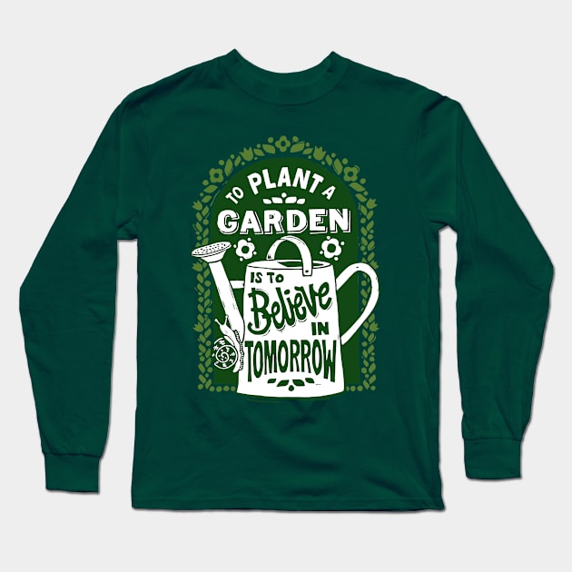 Plant a Garden Long Sleeve T-Shirt by Woah there Pickle